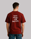 Need Money For Protien Oversized t-shirt.
