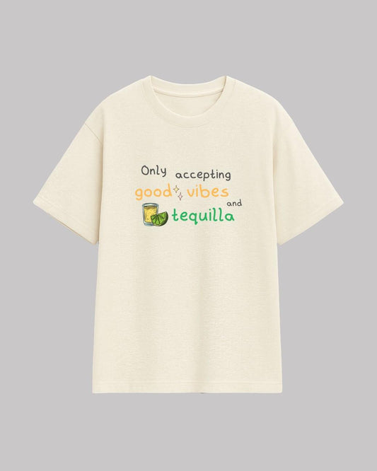 Good Vibes and Tequila Oversized t-shirt.
