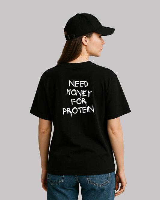 Need Money For Protien Oversized t-shirt.