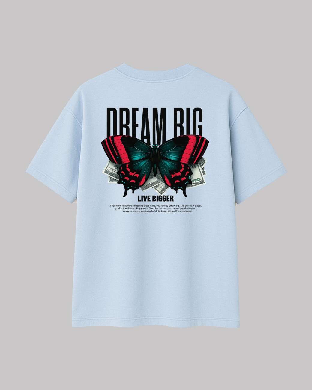 Dream Big Live Bigger Unisex Oversized t-shirt