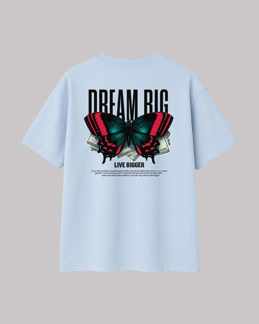 Dream Big Live Bigger Unisex Oversized t-shirt