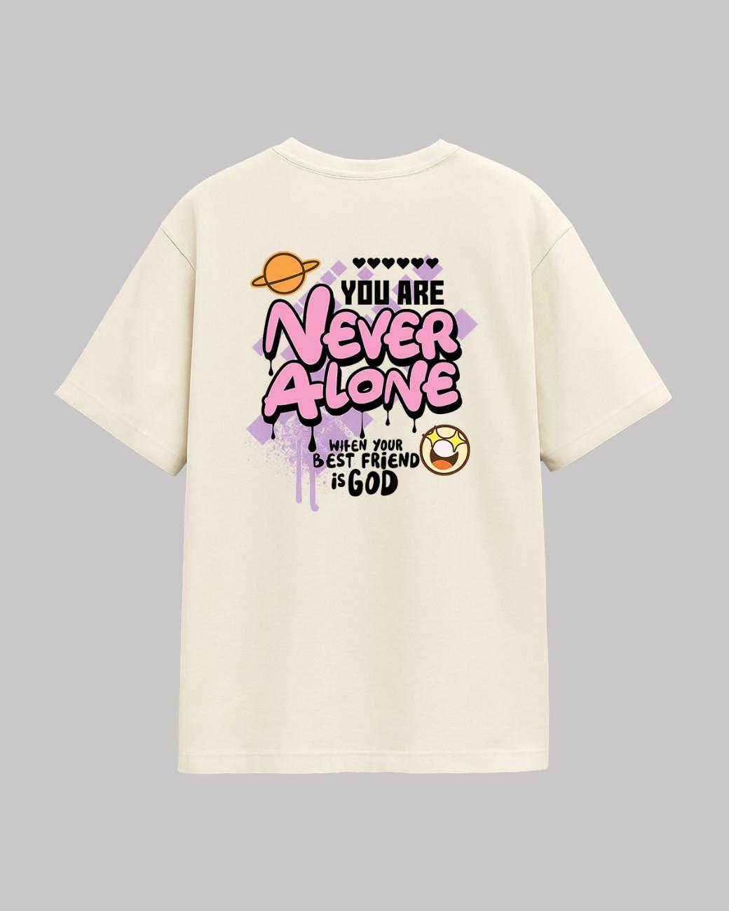 Never Alone Unisex Oversized t-shirt.
