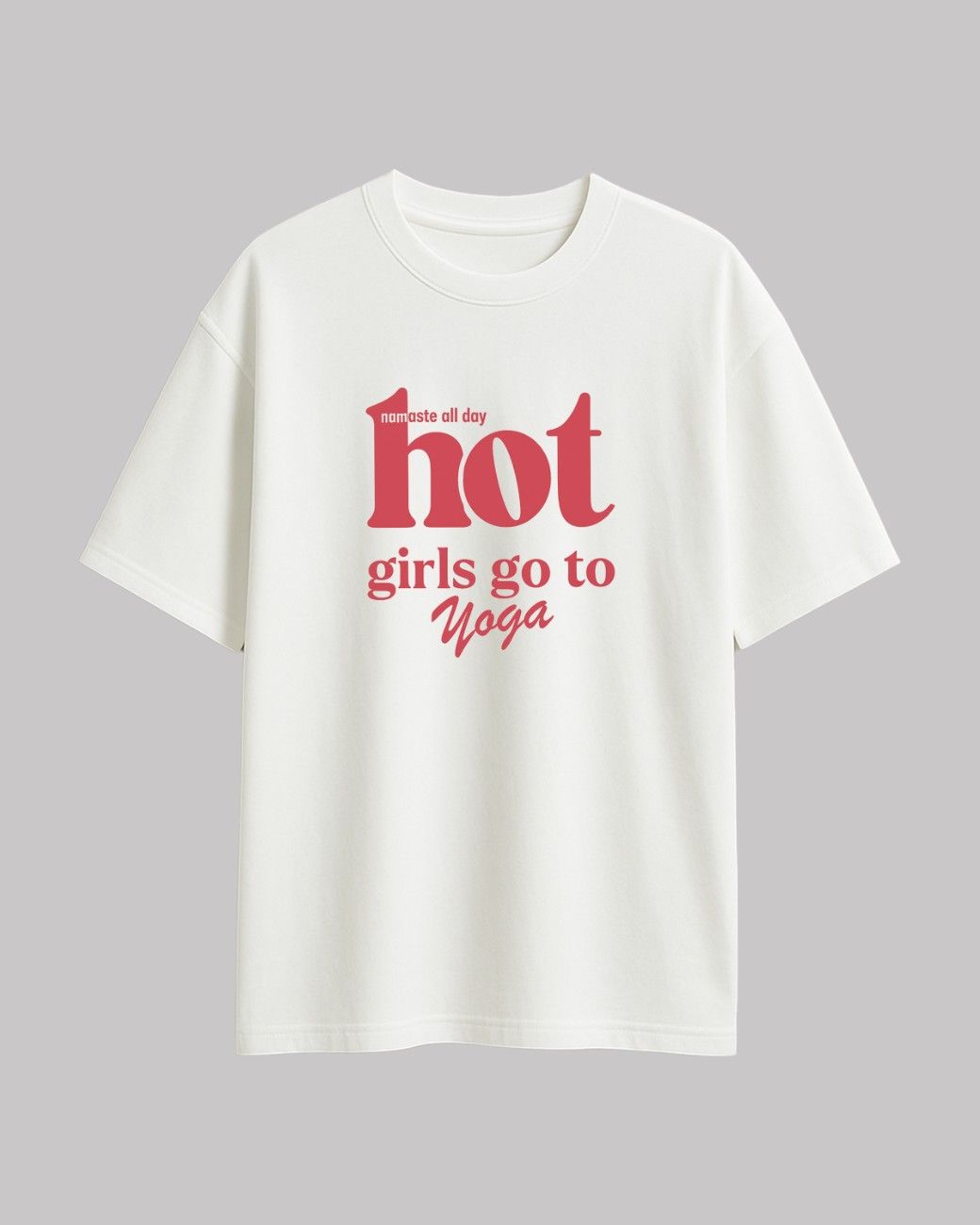 Hot Girls Yoga Oversized t-shirt.