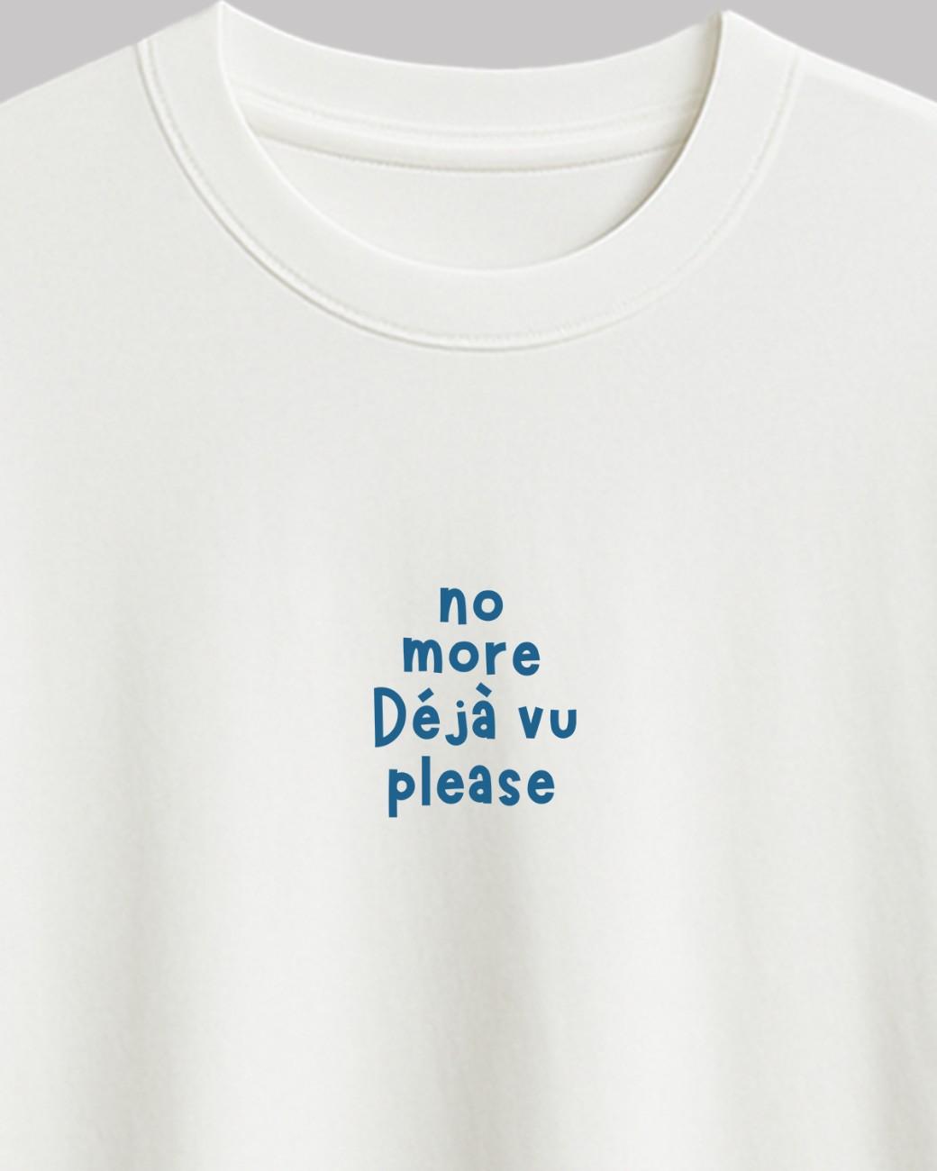 No more DejaVu Oversized t-shirt