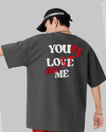 You Love Me Unisex Oversized t-shirt.